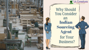 Read more about the article Why Should You Consider an Indian Sourcing Agent for Your Business?